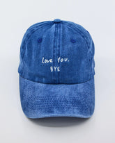 front view of Love You Bye Blue Washed Cap