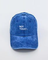 Blue Washed Cap with Not Today embroidered in white