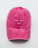 front view of Love You Bye Hot Pink Washed Cap