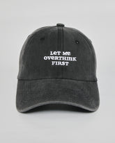 Let Me Overthink First black washed cap - front view