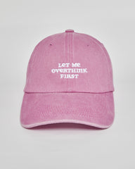 Let Me Overthink First pink washed cap - front view