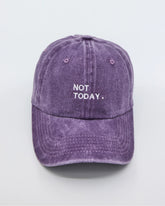front view of Purple Washed Cap with Not Today embroidered in white