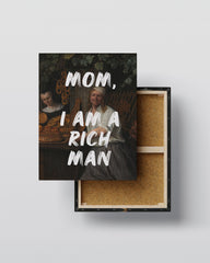 Mom, I Am a Rich Man – Handwritten Canvas