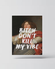 Bitch Don’t Kill My Vibe – Handwritten Canvas