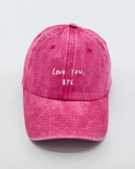 front view of Love You Bye Hot Pink Washed Cap