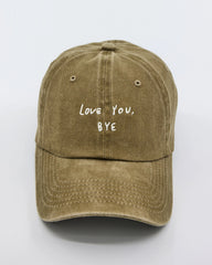 front view of Love You Bye Khaki Washed Cap