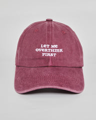Let Me Overthink First burgundy washed cap - front view