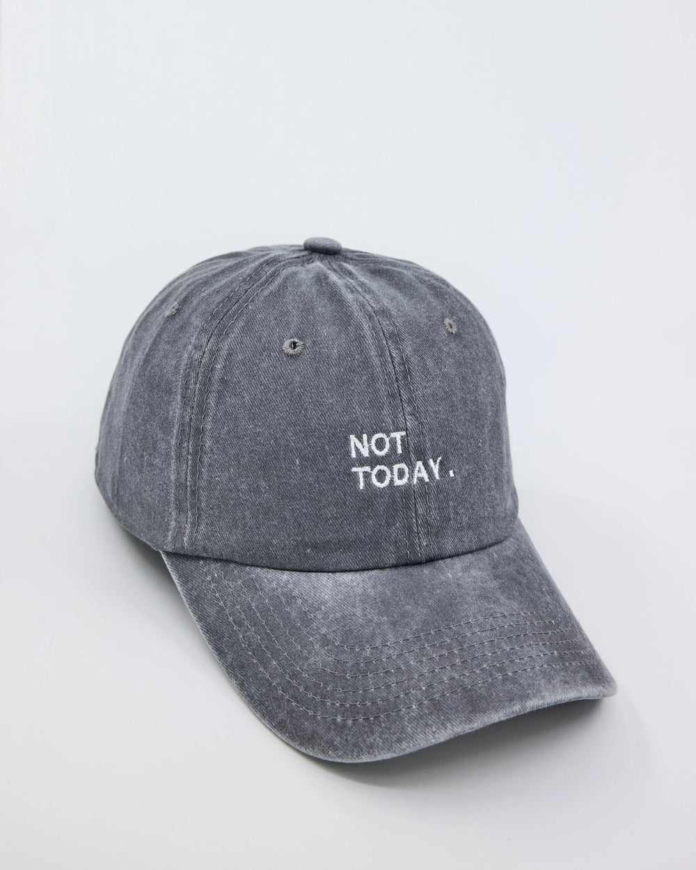 side view of Light Gray Washed Cap with Not Today embroidered in white
