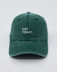 Not Today Dark Green Washed Cap