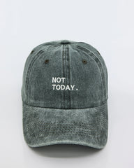 Not Today Forest Green Washed Cap