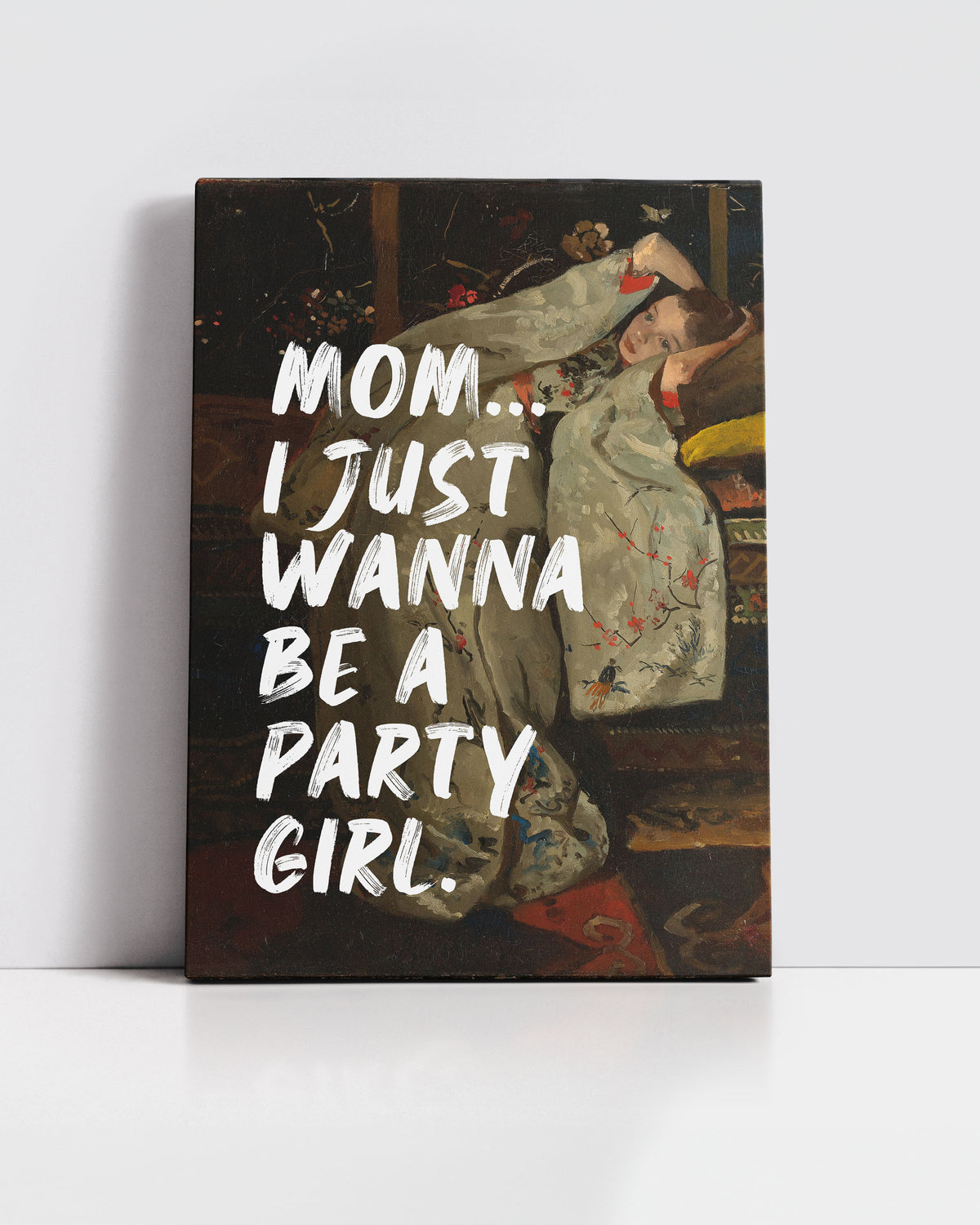 Mom… I Just Wanna Be a Party Girl – Handwritten Canvas