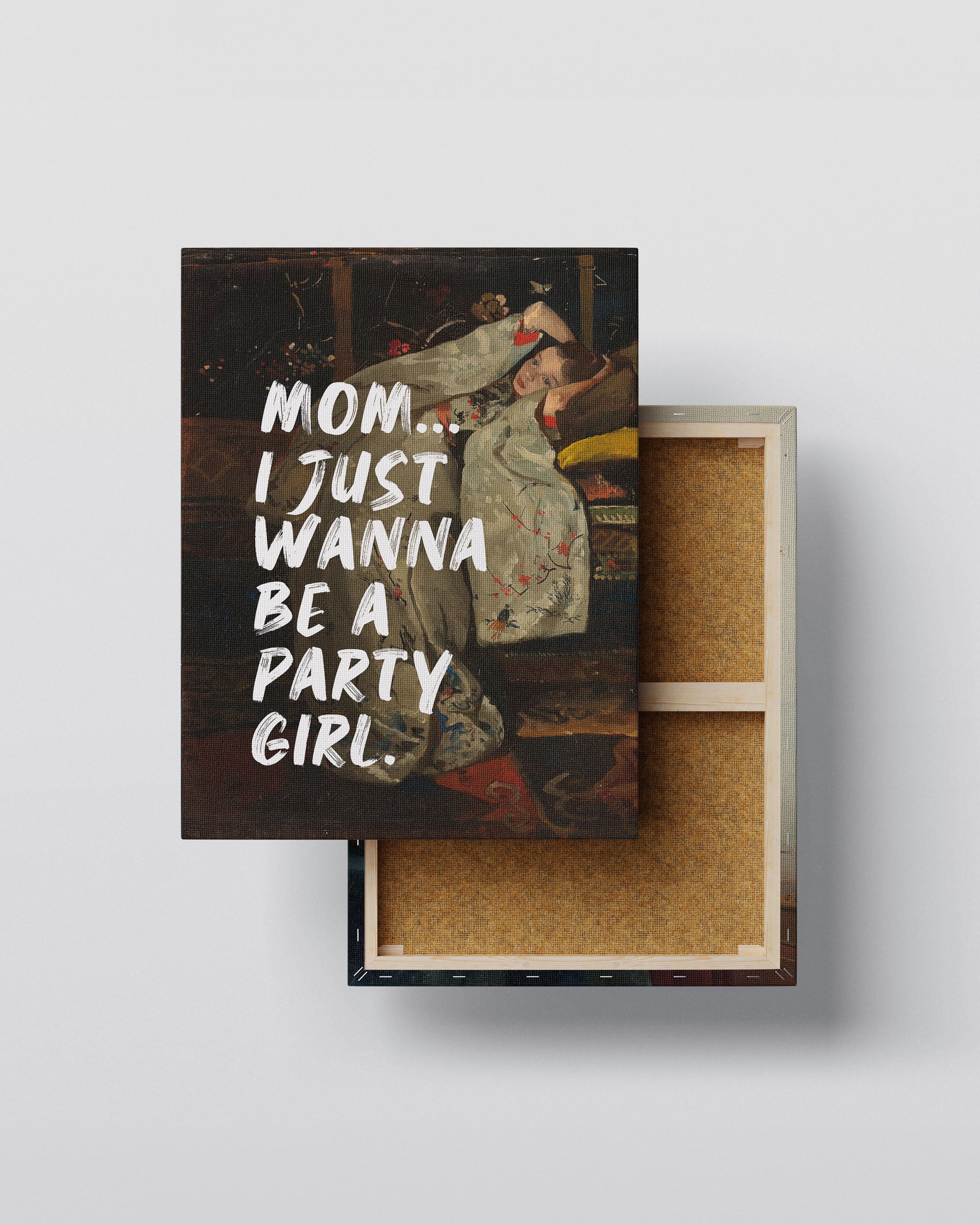 Mom… I Just Wanna Be a Party Girl – Handwritten Canvas