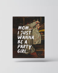 Mom… I Just Wanna Be a Party Girl – Handwritten Canvas