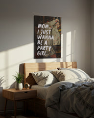 Mom… I Just Wanna Be a Party Girl – Handwritten Canvas