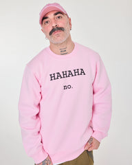front view of Hahaha No Pink Sweat